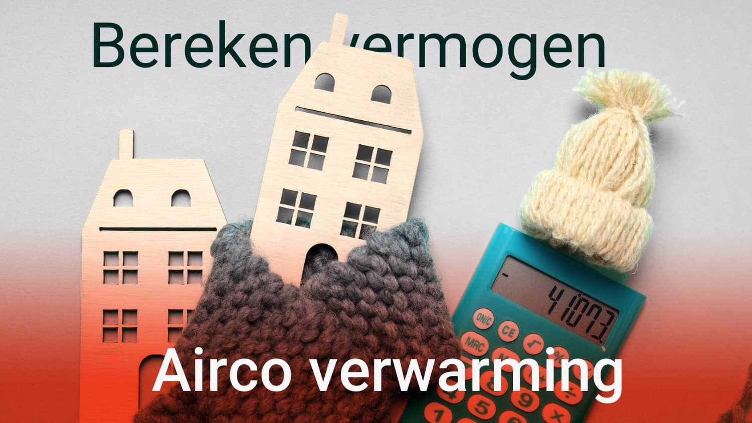 Bereken het benodigde vermogen voor het verwarmen met een airco.
